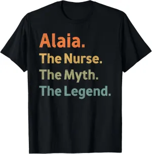 Alaia The Nurse The Myth The Legend Funny Vintage Idea T-Shirt
