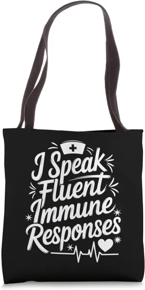 Allergist Allergy Nurse, I Speak Fluent Immune Responses Tote Bag