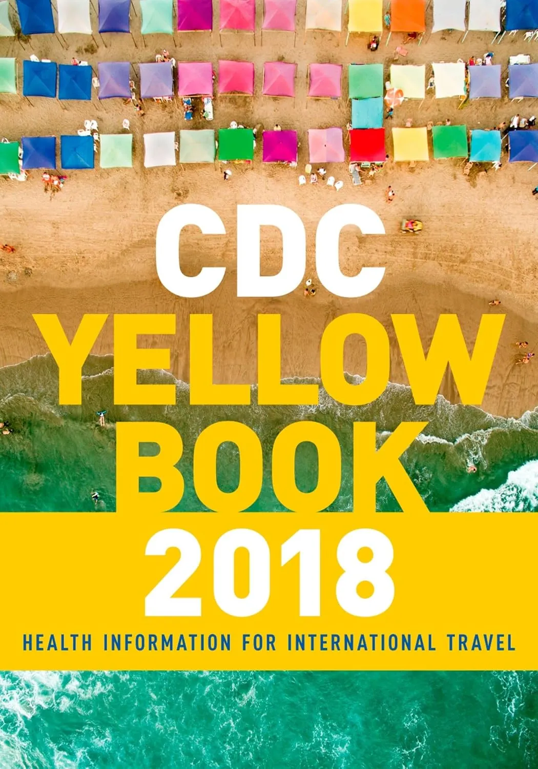 CDC Yellow Book 2018: Health Information for International Travel 1st Edition