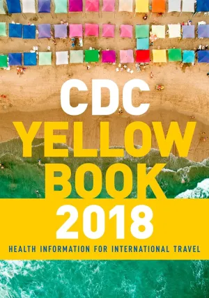 CDC Yellow Book 2018: Health Information for International Travel 1st Edition