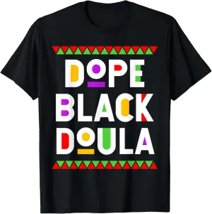 Dope Black Doula African American Job Proud Profession T-Shirt