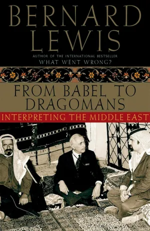 From Babel to Dragomans: Interpreting the Middle East 1st Edition