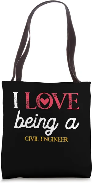 I Love Being A Civil Engineer Proud Professional Workers Tote Bag