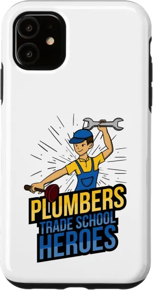 iPhone 11 Plumbers Trade School Heroes - Essential Worker Pride Case