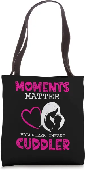 Moments Matter Volunteer Infant Cuddler for a Cuddling Hug Tote Bag
