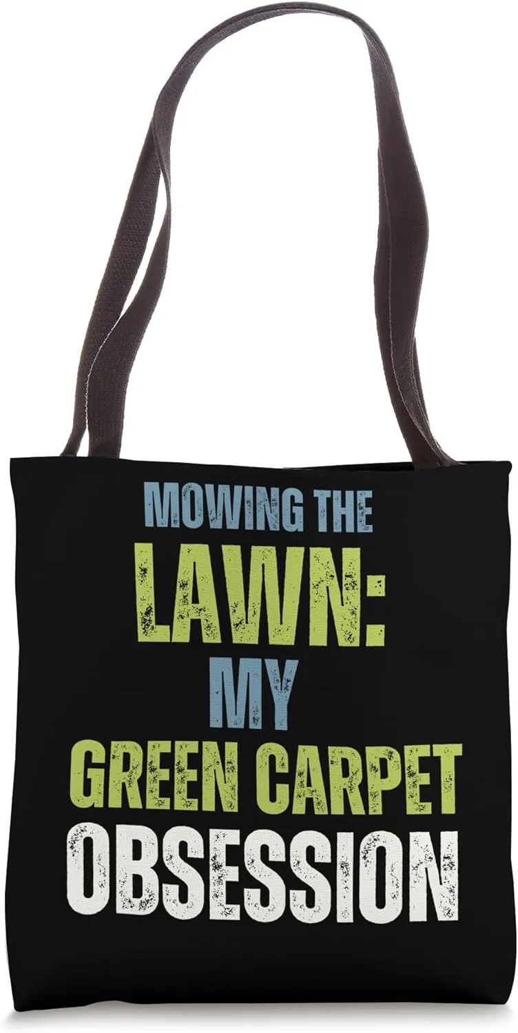 Mowing The Lawn Green Carpet Obsession Lawn Care Enthusiasts Tote Bag