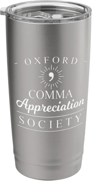 Oxford Comma Appreciation Society Grammar Gift Stainless Steel Insulated Tumbler