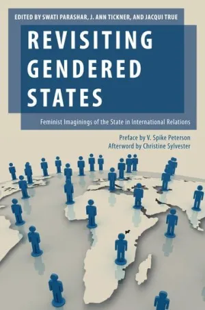 Revisiting Gendered States: Feminist Imaginings of the State in International Relations (Oxford Studies in Gender and International Relations)