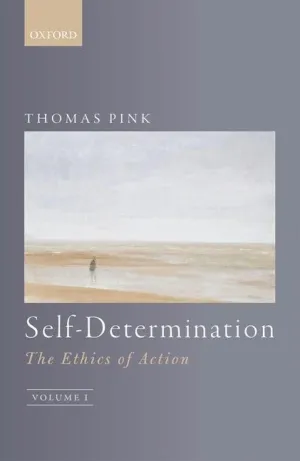 Self-Determination: The Ethics of Action, Volume 1 Illustrated Edition