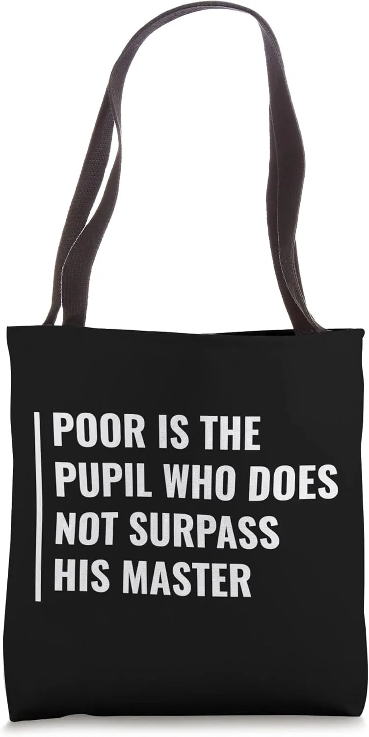 Surpass Your Master. Deep Life Quote Tote Bag