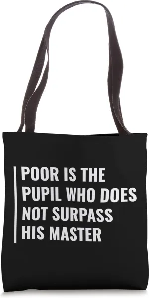 Surpass Your Master. Deep Life Quote Tote Bag