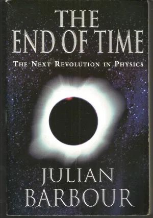 The End of Time: The Next Revolution in Physics 1st Edition