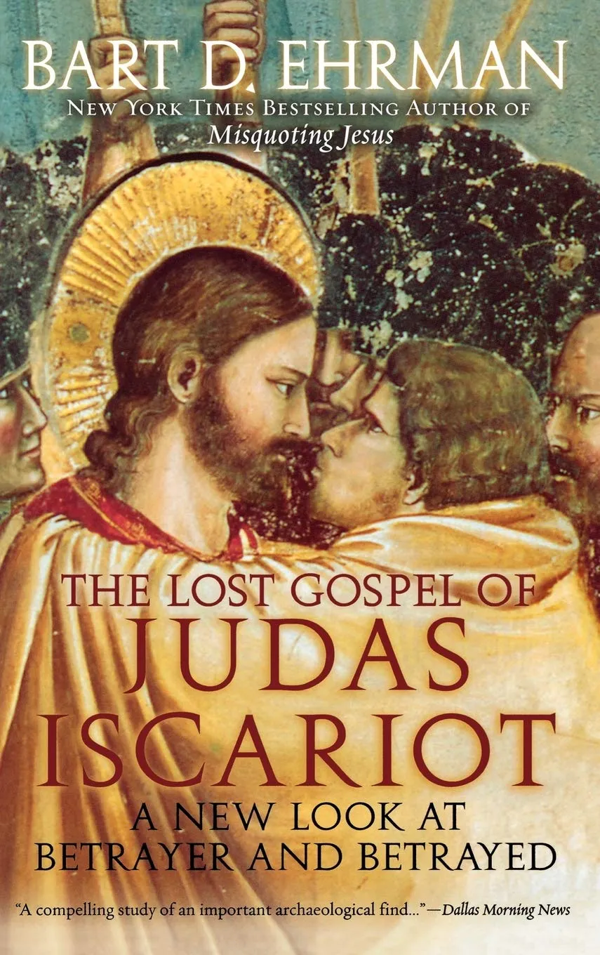 The Lost Gospel of Judas Iscariot: A New Look at Betrayer and Betrayed Hardcover – October 1, 2006