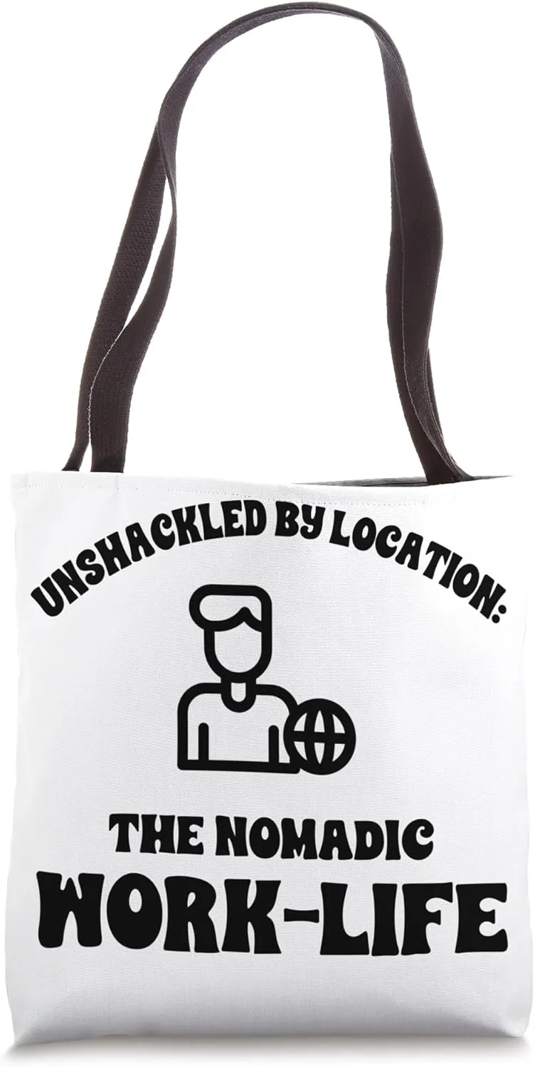 The Nomadic Work Life Digital Nomad Saying Tote Bag