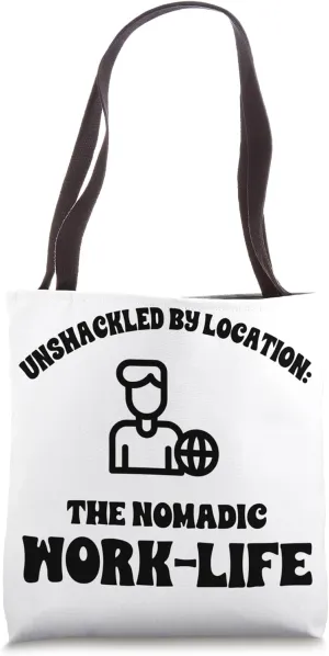 The Nomadic Work Life Digital Nomad Saying Tote Bag