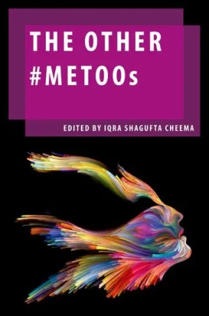 The Other #MeToos (OXF STUDIES GENDER INTL RELATIONS SERIES)