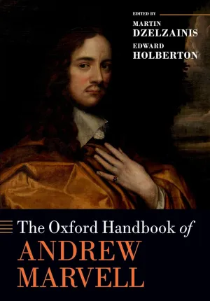 The Oxford Handbook of Andrew Marvell (Oxford Handbooks)