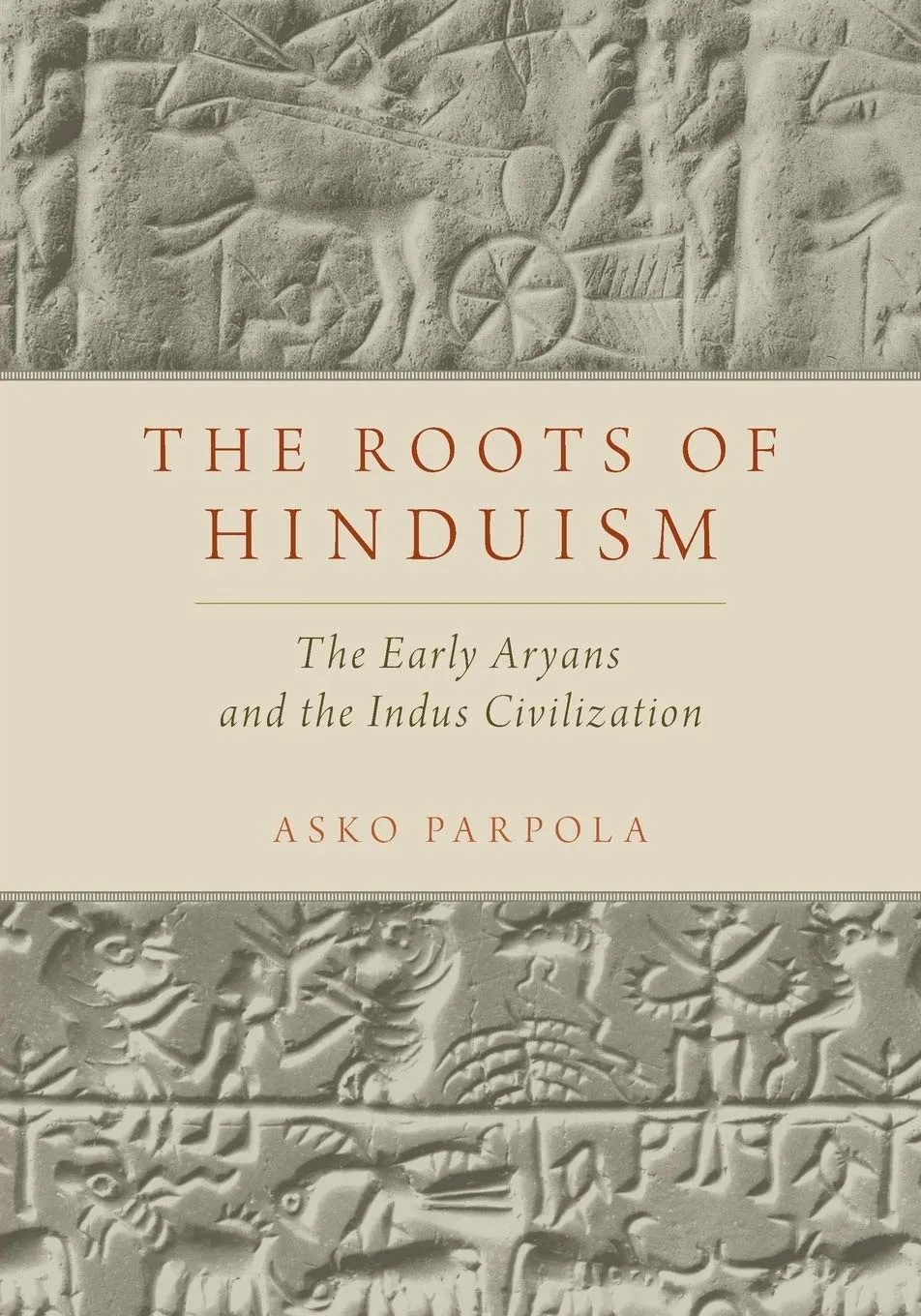 The Roots of Hinduism: The Early Aryans and the Indus Civilization Illustrated Edition