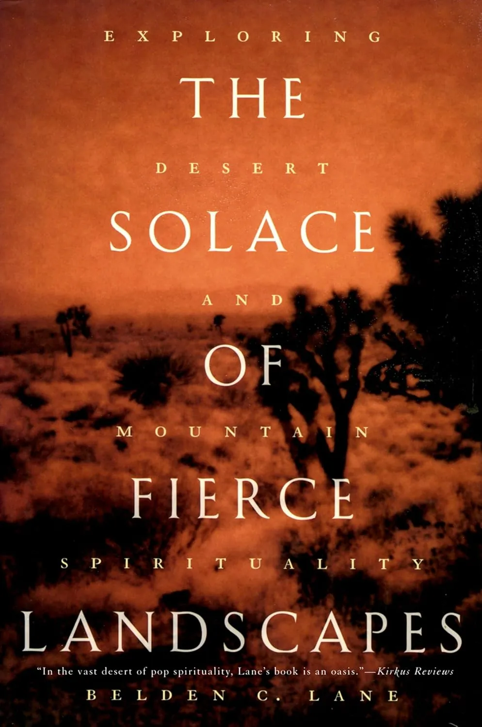 The Solace of Fierce Landscapes: Exploring Desert and Mountain Spirituality Paperback – February 26, 2007