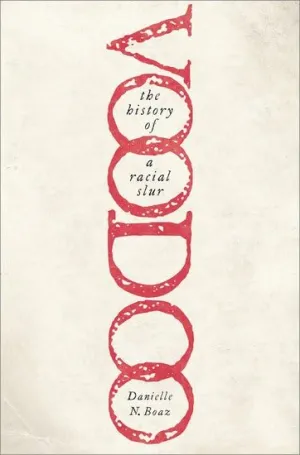 Voodoo: The History of a Racial Slur