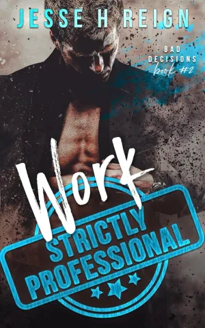 Work: Strictly Professional (Bad Decisions) Paperback – May 8, 2024